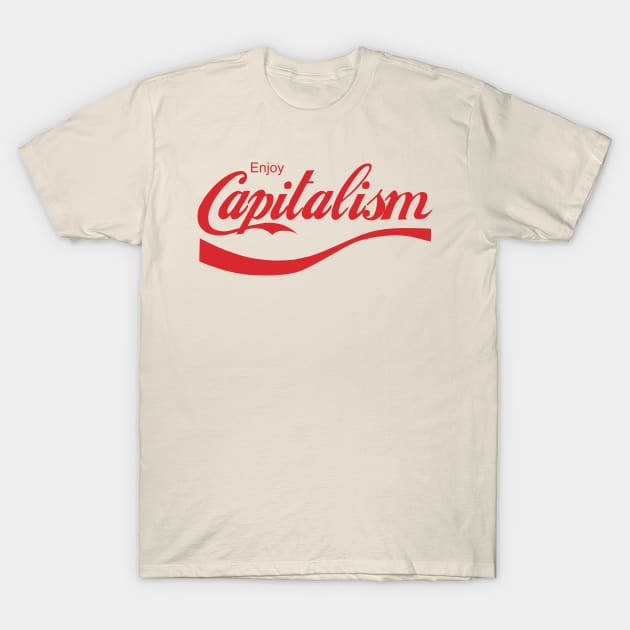 Enjoy Capitalism T-Shirt by KewaleeTee